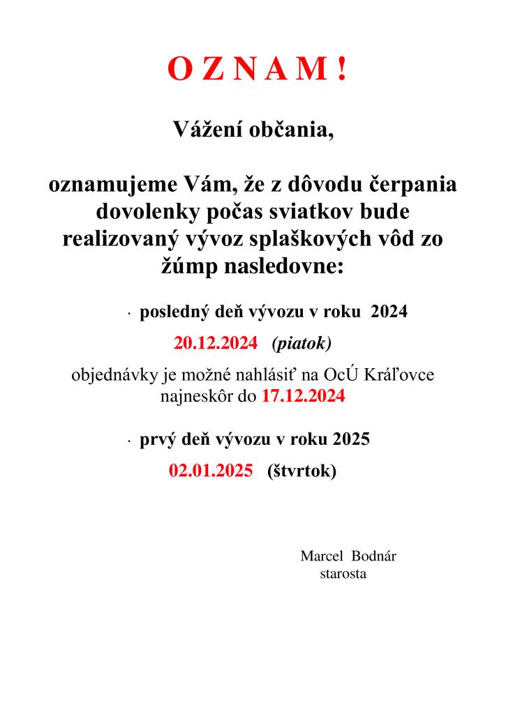 Oznamujem občanom, že&nbsp;obec Kráľovce obmedzila vývozy odpadových vôd od&nbsp;občanov počas vianočných sviatkov.