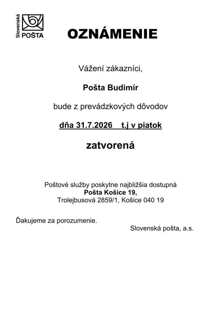 Oznamujeme občanom, že&nbsp;dňa 31.7.2026 bude pošta Budimír zatvorená z&nbsp;prevádzkových dôvodov.