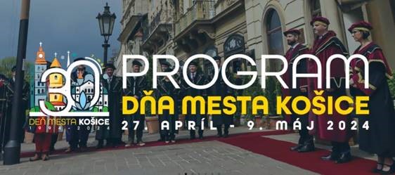 27.4.2024 – 9.5.2024, DNI MESTA KOŠICE