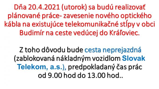 20.4.2021 v&nbsp;čase od&nbsp;9:00 do&nbsp;13:00 bude cesta v&nbsp;smere Budimír - Kráľovce neprejazdná