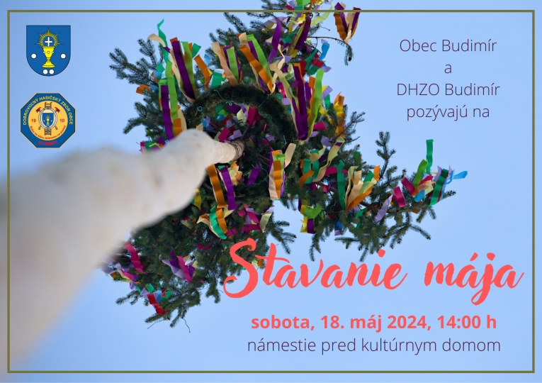 DHZO Budimír a Obec Budimír Vás srdečne pozývajú na stavanie mája, ktoré sa uskutoční 18.05.2024 na námestí pred kultúrnym domom o 14:00 hod..