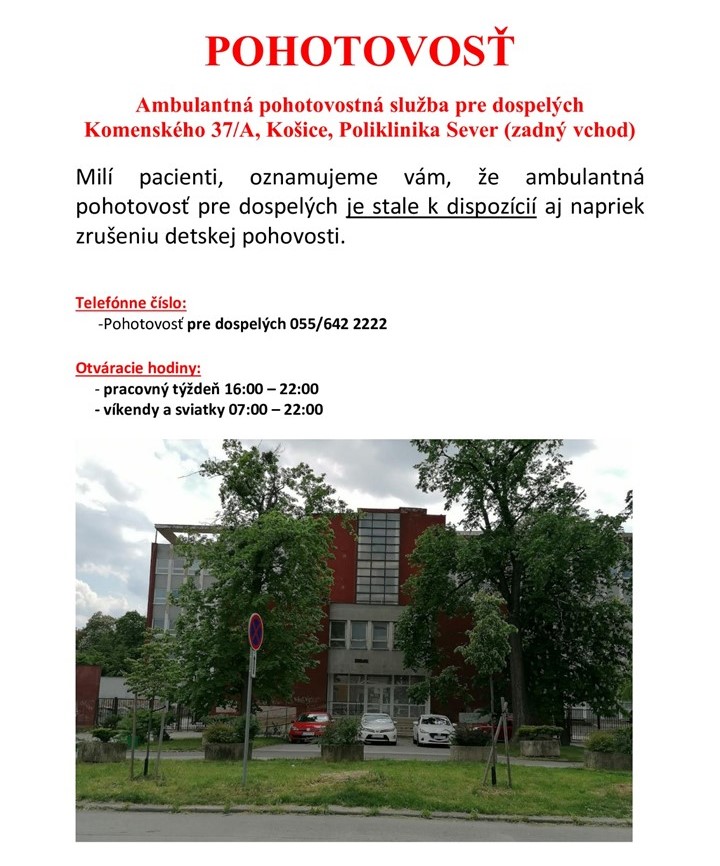 Pohotovosť pre dospelých : Komenského 37/A, Košice - Poliklinika Sever pracovný týždeň: 16:00 - 22:00 víkendy, sviatky: 7:00 - 22:00